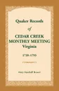 Quaker Records of Cedar Creek Monthly Meeting. Virginia, 1739-1793 - Mary Marshall Brewer