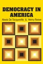 Democracy in America - Alexis De Tocqueville, Henry Reeve