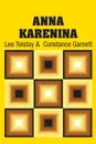 Anna Karenina - Leo Tolstoy, Constance Garnett