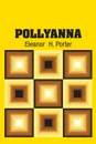Pollyanna - Eleanor  H. Porter