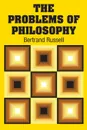 The Problems of Philosophy - Bertrand Russell