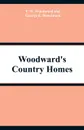 Woodward's Country Homes - F. W. Woodward, George E. Woodward