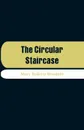The Circular Staircase - Mary Roberts Rinehart