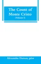 The Count of Monte Cristo (Volume I) - père Alexandre Dumas