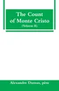 The Count of Monte Cristo (Volume II) - père Alexandre Dumas