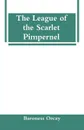 The League of the Scarlet Pimpernel - Baroness Orczy