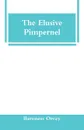 The Elusive Pimpernel - Baroness Orczy
