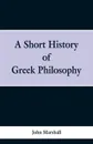 A Short History of Greek Philosophy - John Marshall