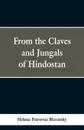 From the Caves and Jungles of Hindustan - Helena Petrovna Blavatsky
