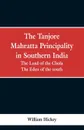 The Tanjore Mahratta Principality in southern India. the land of the Chola, the eden of the south - William Hickey
