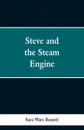 Steve and the Steam Engine - Sara Ware Bassett