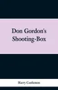 Don Gordon's Shooting-Box - Harry Castlemon