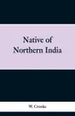 Native of Northern India - W. Crooke