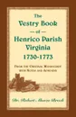 The Vestry Book of Henrico Parish, Virginia, 1730-1773. From the Original Manuscript, with Notes and Appendix - Robert  Alonzo Brock