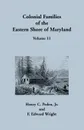 Colonial Families of the Eastern Shore of Maryland, Volume 11 - Henry C Peden, F. Edward Wright