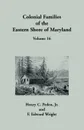 Colonial Families of the Eastern Shore of Maryland, Volume 16 - Henry C. Peden, F Edward Wright