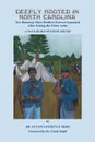 Deeply Rooted in North Carolina. Two Runaway Slave Brothers Forever Separated After Joining the Union Army - Juanita Patience Moss