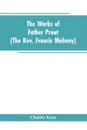 The Works of Father Prout (the Rev. Francis Mahony) - Charles Kent