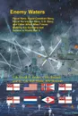 Enemy Waters. Royal Navy, Royal Canadian Navy, Royal Norwegian Navy, U.S. Navy, and other Allied Mine Forces battling the Germans and Italians in World War II - David Bruhn, Rob Hoole