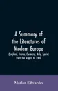 A summary of the literatures of modern Europe (England, France, Germany, Italy, Spain) from the origins to 1400, - Marian Edwardes