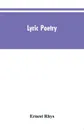 Lyric poetry - Ernest Rhys