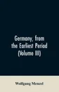 Germany, from the earliest period (Volume III) - Wolfgang Menzel