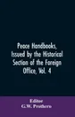 Peace Handbooks, Issued by the Historical Section of the Foreign Office, Vol. 4. The Balkan States; Part II. Montenegro, Serbia, Macedonia, Bulgaria, Rumania - G.W. Editor: Prothero