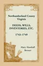 Northumberland County, Virginia Deeds, Wills, Inventories etc., 1743-1749 - Mary Marshall Brewer