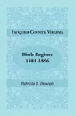 Fauquier County, Virginia, Birth Register, 1881-1896 - Patricia B. Duncan