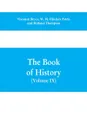 The book of history. A history of all nations from the earliest times to the present, with over 8,000 illustrations Volume IX) (Western Europe in the Middle Ages - Viscount Bryce, W. M. Flinders Petrie, Holland Thompson