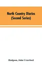 North country diaries (second series) - Hodgson John Crawford