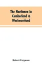 The Northmen in Cumberland & Westmoreland - Robert Ferguson