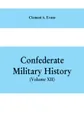 Confederate Military History. A Library of Confederate States History, Written by Distinguished Men of the South (Volume XII) - Clement A. Evans