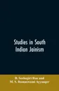 Studies in South Indian Jainism - B. Seshagiri Rao, M. S. Ramaswami Ayyanger