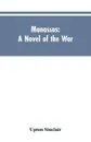 Manassas. A Novel of the War - Upton Sinclair