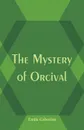 The Mystery of Orcival - Émile Gaboriau