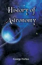 History of Astronomy - George Forbes
