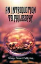 An Introduction to Philosophy - George Stuart Fullerton