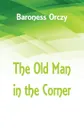 The Old Man in the Corner - Baroness Orczy