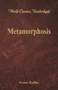 Metamorphosis (World Classics, Unabridged) - Franz Kafka