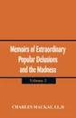 Memoirs of Extraordinary Popular Delusions and the Madness of Crowd. (Volume 2) - LL.D Charles Mackay