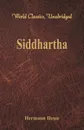 Siddhartha  (World Classics, Unabridged) - Hermann Hesse