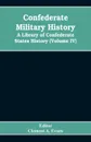 Confederate military history; a library of Confederate States history (Volume IV) - Editor Clement A. Evans