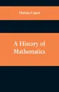 A History of Mathematics - Florian Cajori