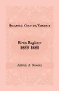 Fauquier County, Virginia, Birth Register, 1853-1880 - Patricia B. Duncan