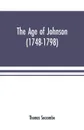The age of Johnson (1748-1798) - Thomas Seccombe