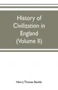 History of civilization in England (Volume II) - Henry Thomas Buckle