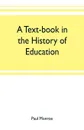 A text-book in the history of education - Paul Monroe