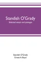 Standish O'Grady; selected essays and passages - Standish O'Grady, Ernest A. Boyd