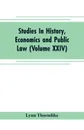 Studies In History, Economics and Public Law - Edited By the Faculty of Political Science of Columbia University (Volume XXIV) The Place of Magic in the Intellectual History of Europe - Lynn Thorndike